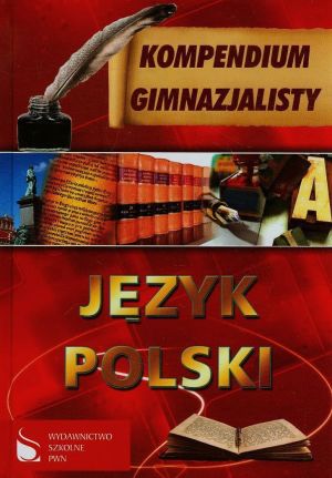 Kompendium gimnazjalisty. JÄ™zyk polski 1