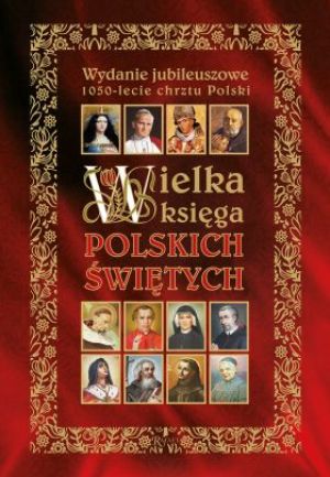 Wielka księga polskich świętych 1