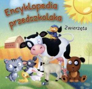Encyklopedia przedszkolaka Zwierzęta 1