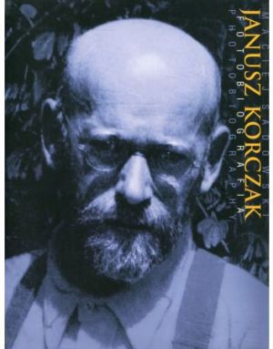 Janusz Korczak. Fotobiografia / Photobiography 1