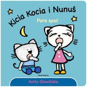 Kicia Kocia i Nunuś. Pora spać! 1