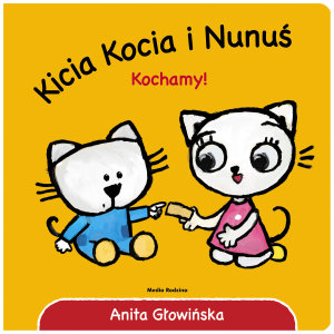 Kicia Kocia i Nunuś. Kochamy! 1