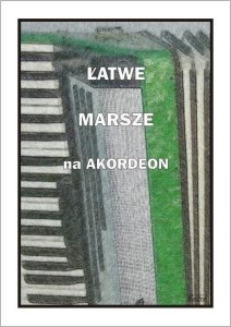 Łatwe marsze na akordeon 1