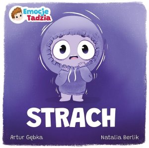 Emocje Tadzia. Strach 1