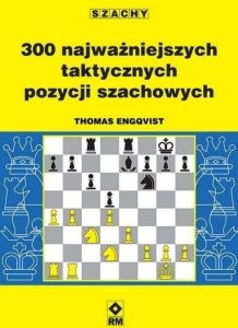300 najważniejszych taktycznych pozycji szachowych 1