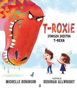 T-Roxie. Starsza siostra T-Rexa 1