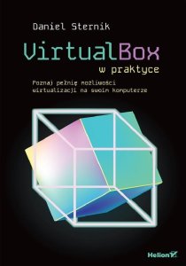VirtualBox w praktyce. Poznaj pełnię możliwości... 1