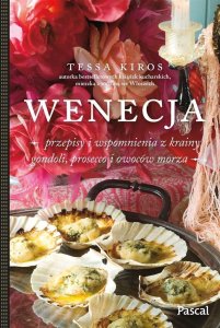 Wenecja. Przepisy i wspomnienia z krainy gondoli.. 1