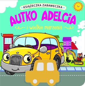 Autko Adelcia i wielkie marzenia 1