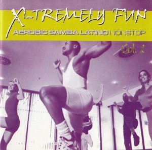 X-Tremely Fun - Aerobic Samba Latino Nonstop.. CD 1