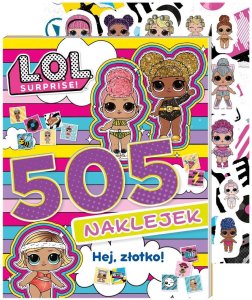L.O.L. Surprise! 505 naklejek. Hej, złotko! EDUKAMP 1