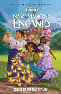 Nasze magiczne Encanto Magiczny świat Disneya 3