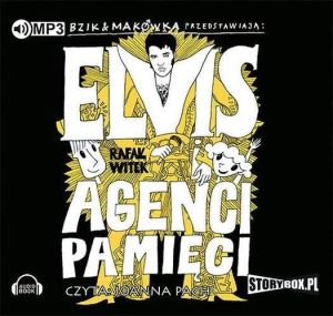 Bzik & Makówka. : Elvis i agenci pamięci Audiobook 1