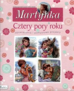 Martynka. Cztery pory roku. Opowiadania i pomysłowe projekty 1