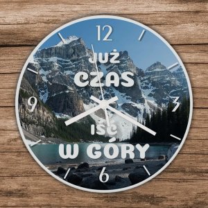 Już czas iść w góry - zegar szklany z nadrukiem 3