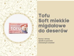 Tofu do deserów puddingów kremowe miekkie roślinne vegan asian dessert Mori-nu silken 315g 3
