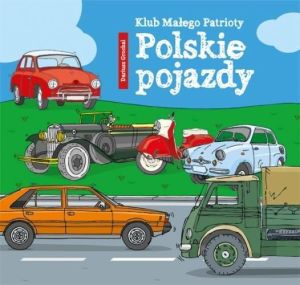Klub Małego Patrioty. Polskie pojazdy 1