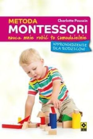 Metoda Montessori dla rodziców. Pozwól mi zrobić.. 1