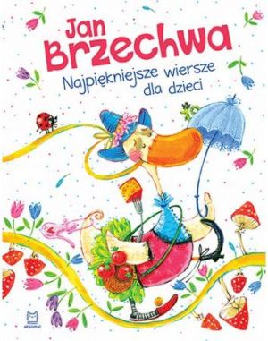 Jan Brzechwa. Najpiękniejsze wiersze dla dzieci 1