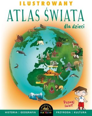 Ilustrowany atlas Świata dla dzieci 1