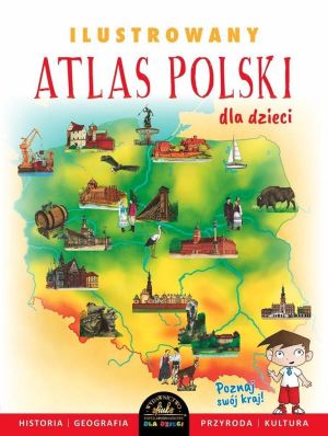 Ilustrowany atlas Polski dla dzieci 1