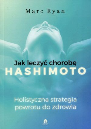 Jak wyleczyć chorobę Hashimoto 1
