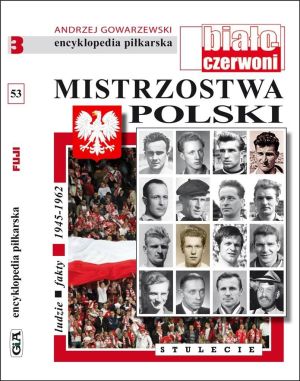 Encyklopedia piłkarska. Mistrzostwa Polski T.53 - 261863 1