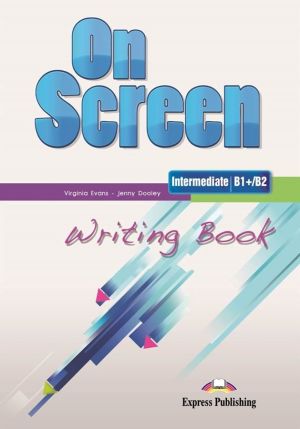 On Screen Intermediate B1+/B2 Writing Book 1