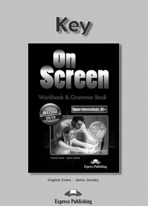 On Screen Upper-Inter B2+ Matura WB&Grammar Key 1