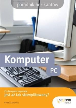 Komputer PC.Czy komputer jest aż tak skomplikowany 1