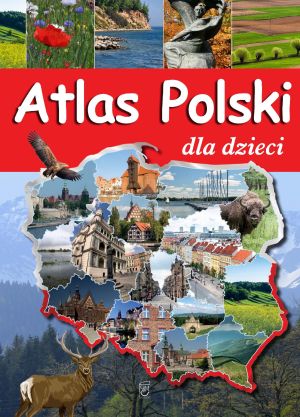 Atlas Polski dla dzieci. 1