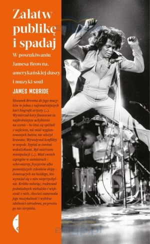 Załatw publikę i spadaj: W poszukiwaniu Jamesa Browna... 1