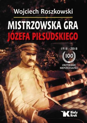 Mistrzowska gra Józefa Piłsudskiego 1