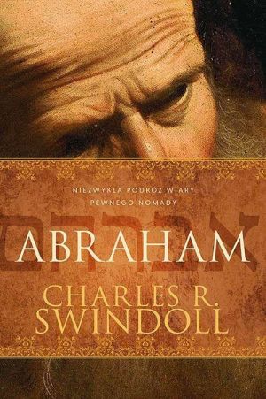 Abraham. Niezwykła podróż wiary pewnego nomady 1