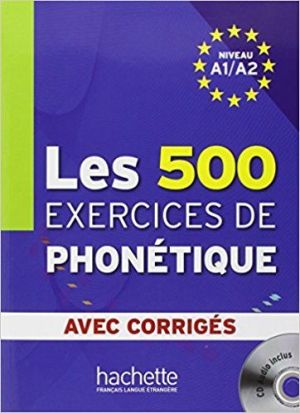 Les 500 Exercices de phontique A1/A2 + CD 1