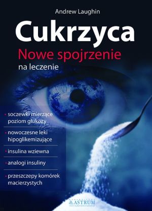 Cukrzyca nowe spojrzenie na leczenie wyd. 2 1