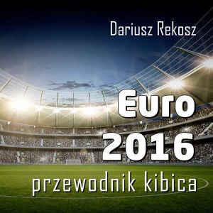 EURO 2016 PRZEWODNIK KIBICA - 30485522 1
