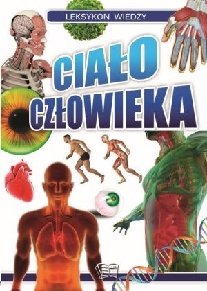 Ciało człowieka leksykon wiedzy 1