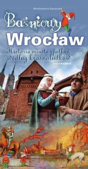 Przewodnik dla dzieci - Baśniowy Wrocław 1