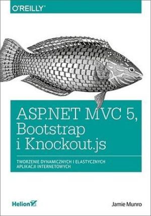 ASP.NET MVC 5, Bootstrap i Knockout.js. Tworzenie dynamicznych i elastycznych aplikacji internetowych 1