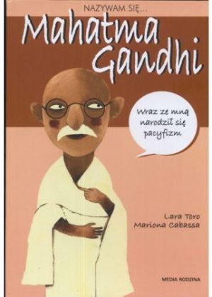 Nazywam się Mahatma Gandhi 1