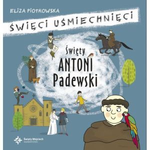 Święci uśmiechnięci- Święty Antoni Padewski 1
