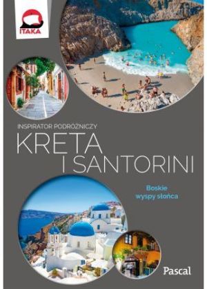 Inspirator podróżniczy. Kreta i Santorini 1