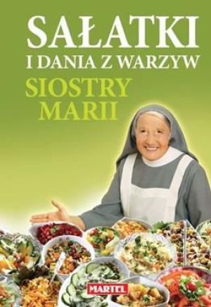 Sałatki i dania z warzyw siostry Marii 1