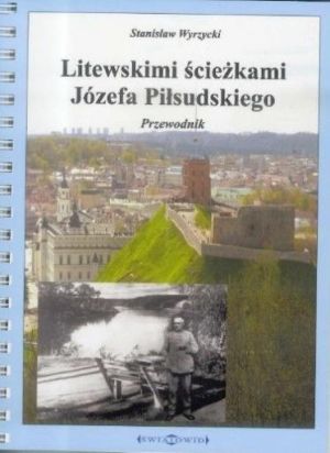 Litewskimi ścieżkami Józefa Piłsudskiego 1