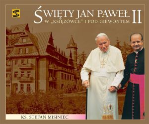 Święty Jan Paweł II w Księżówce i pod Giewontem 1