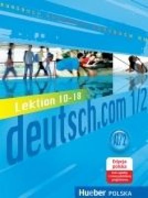 Deutsch.com 1.2 Podręcznik edycja polska. Język niemiecki 1