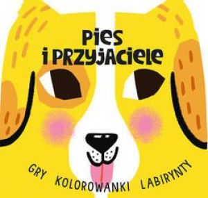 Pies i przyjaciele. Gry, kolorowanki, labirynty 1