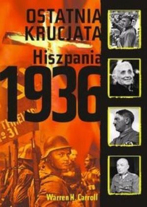 Ostatnia Krucjata. Hiszpania 1936 1