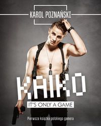 Kaiko. It"s only a game 1